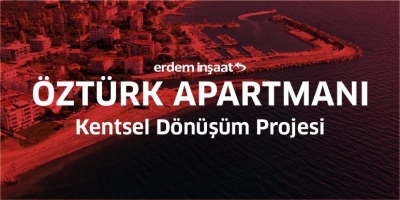 Erdem İnşaat Öztürk Apartmanı / Kentsel Dönüşüm Projesi