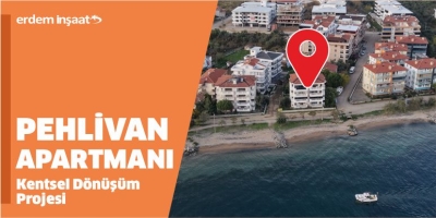 Erdem İnşaat - Pehlivan Apartmanı - Kentsel Dönüşüm Projesi