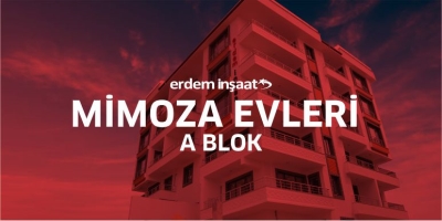 Erdem İnşaat Armutlu Mimoza Evleri A Blok 